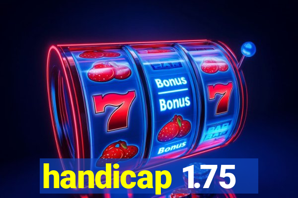 handicap 1.75